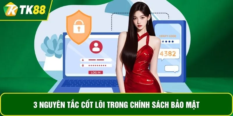 3 nguyên tắc cốt lõi trong chính sách bảo mật 3 nguyên tắc cốt lõi trong chính sách bảo mật