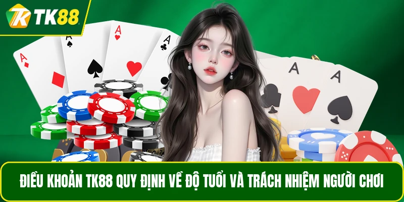 Điều khoản TK88 quy định về độ tuổi và trách nhiệm người chơi