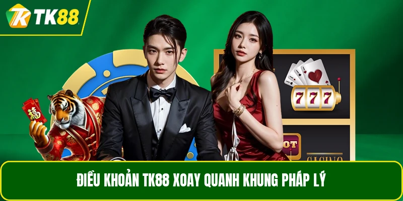 Điều khoản TK88 xoay quanh khung pháp lý