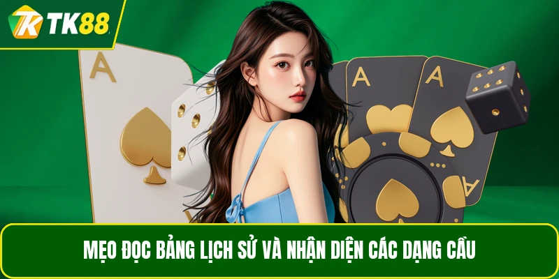 Mẹo đọc bảng lịch sử và nhận diện các dạng cầu