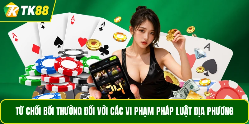 Từ chối bồi thường đối với các vi phạm pháp luật địa phương Từ chối bồi thường đối với các vi phạm pháp luật địa phương